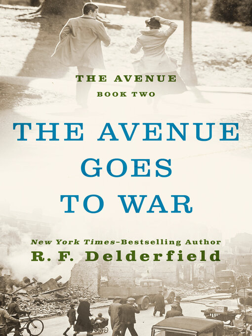 Title details for The Avenue Goes to War by R. F. Delderfield - Available
